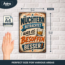 Blechschild 20x30cm – Nüchtern betrachtet war es besoffen besser Lustiger Spruch – Produktansicht 2