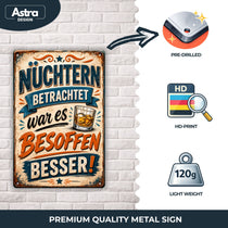 Blechschild 20x30cm – Nüchtern betrachtet war es besoffen besser Lustiger Spruch – Produktansicht 3