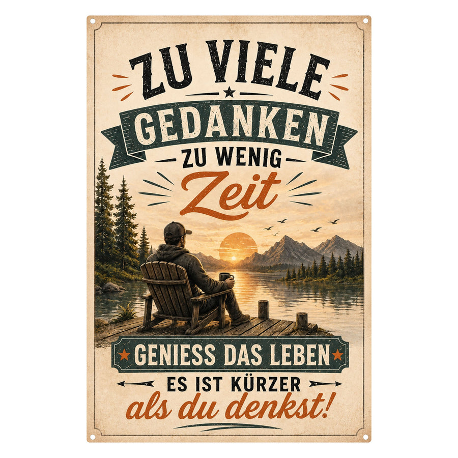 Blechschild 20x30cm – Zu viele Gedanken zu wenig Zeit Spruch Schild – Produktansicht 1
